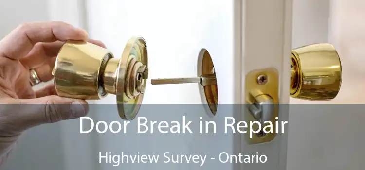 Door Break in Repair Highview Survey - Ontario
