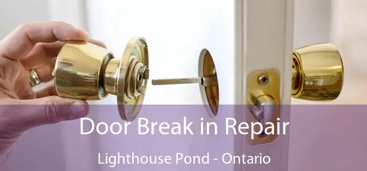 Door Break in Repair Lighthouse Pond - Ontario
