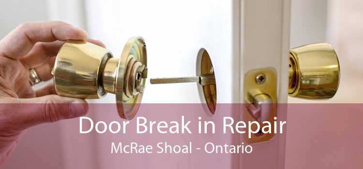 Door Break in Repair McRae Shoal - Ontario