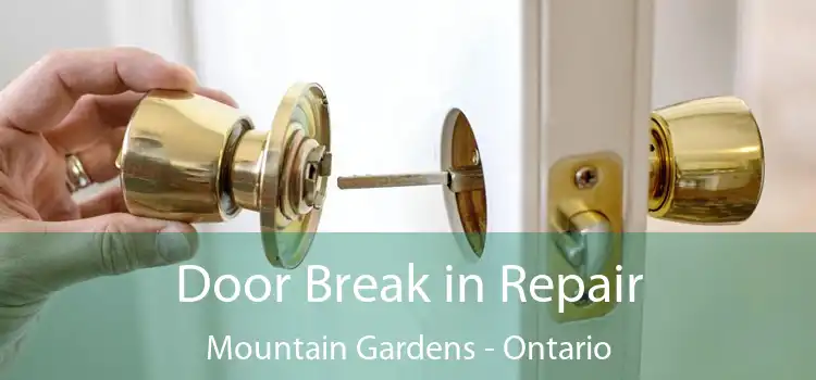 Door Break in Repair Mountain Gardens - Ontario
