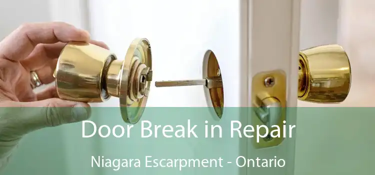 Door Break in Repair Niagara Escarpment - Ontario