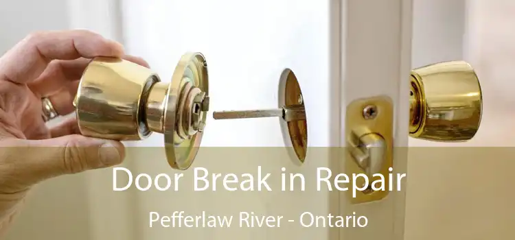 Door Break in Repair Pefferlaw River - Ontario