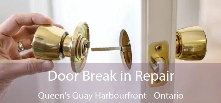 Door Break in Repair Queen's Quay Harbourfront - Ontario
