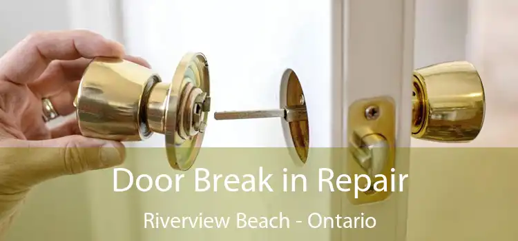 Door Break in Repair Riverview Beach - Ontario