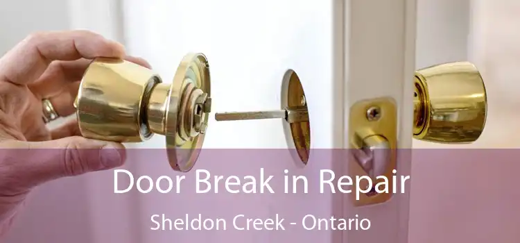 Door Break in Repair Sheldon Creek - Ontario