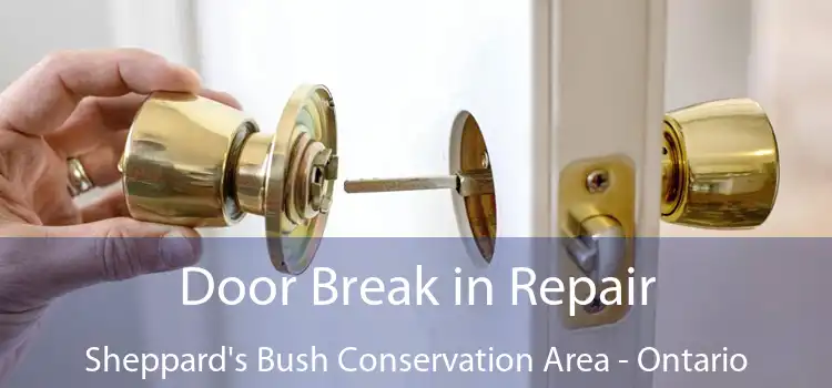 Door Break in Repair Sheppard's Bush Conservation Area - Ontario