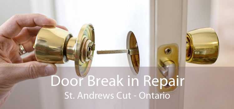 Door Break in Repair St. Andrews Cut - Ontario