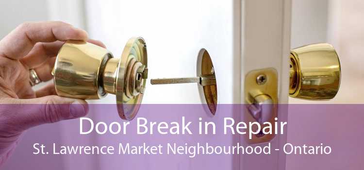 Door Break in Repair St. Lawrence Market Neighbourhood - Ontario