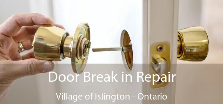 Door Break in Repair Village of Islington - Ontario
