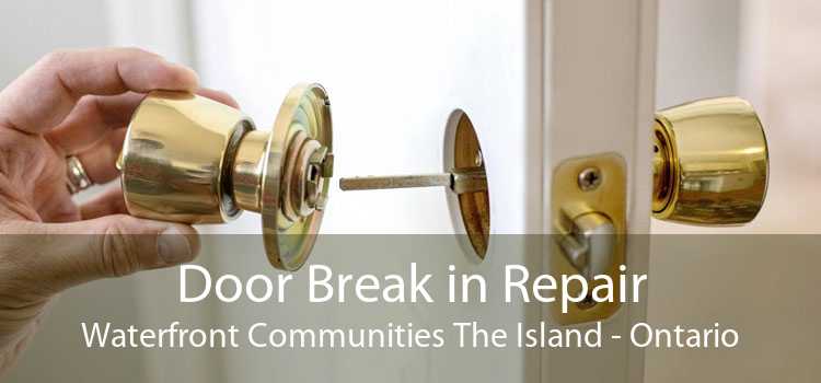 Door Break in Repair Waterfront Communities The Island - Ontario