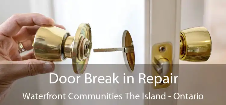 Door Break in Repair Waterfront Communities The Island - Ontario