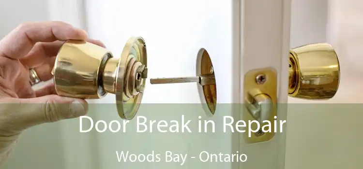 Door Break in Repair Woods Bay - Ontario