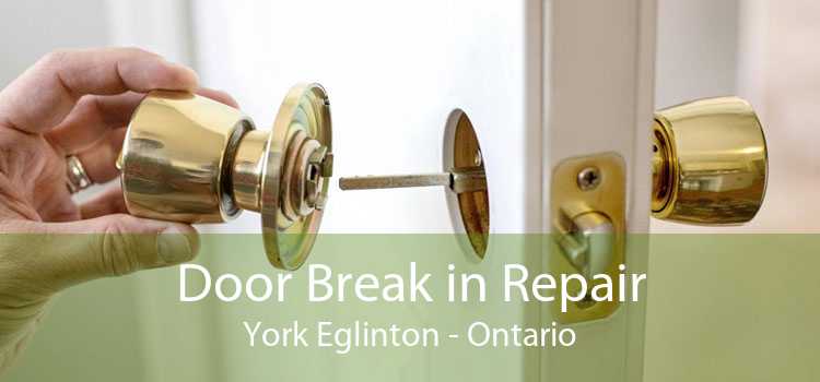 Door Break in Repair York Eglinton - Ontario