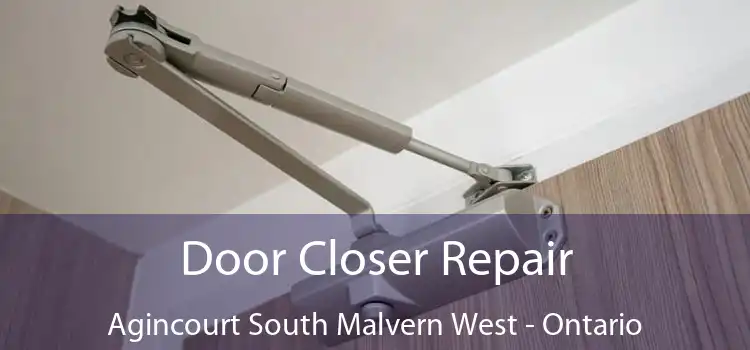 Door Closer Repair Agincourt South Malvern West - Ontario