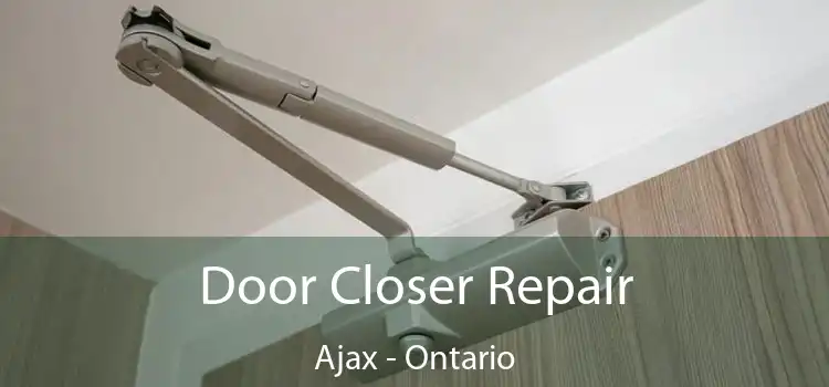 Door Closer Repair Ajax - Ontario