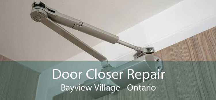 Door Closer Repair Bayview Village - Ontario