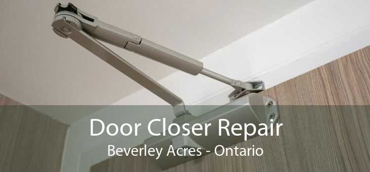 Door Closer Repair Beverley Acres - Ontario