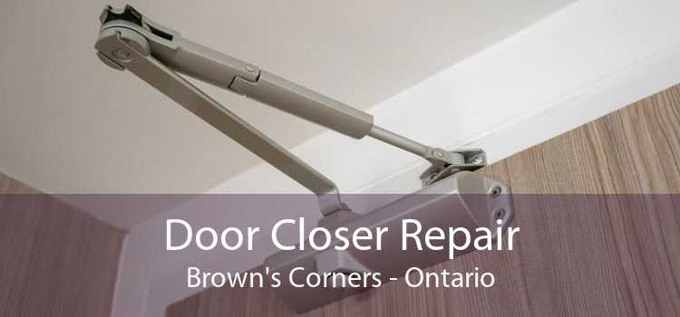 Door Closer Repair Brown's Corners - Ontario
