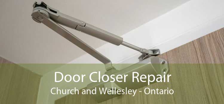 Door Closer Repair Church and Wellesley - Ontario