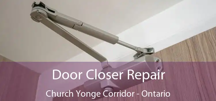 Door Closer Repair Church Yonge Corridor - Ontario