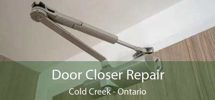 Door Closer Repair Cold Creek - Ontario