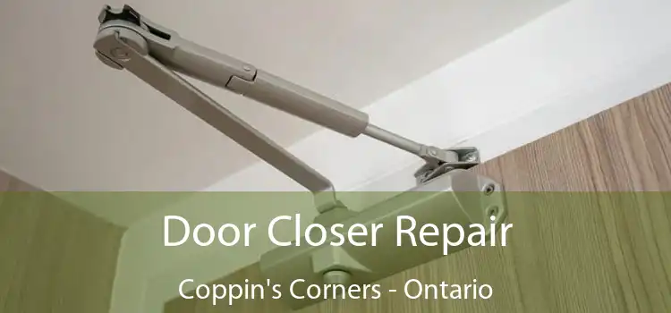 Door Closer Repair Coppin's Corners - Ontario