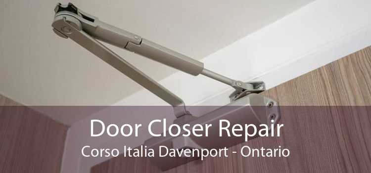 Door Closer Repair Corso Italia Davenport - Ontario