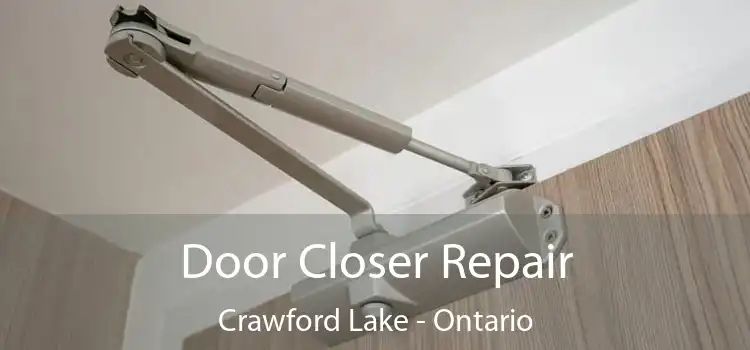 Door Closer Repair Crawford Lake - Ontario