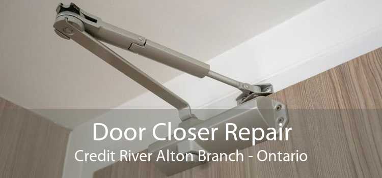 Door Closer Repair Credit River Alton Branch - Ontario