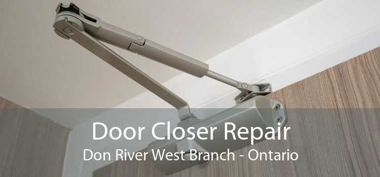 Door Closer Repair Don River West Branch - Ontario