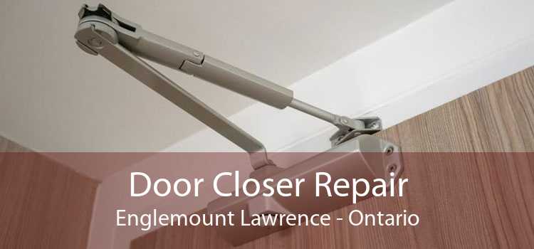 Door Closer Repair Englemount Lawrence - Ontario