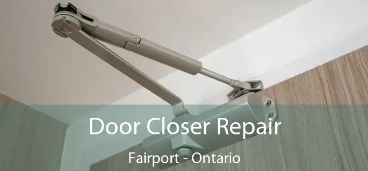 Door Closer Repair Fairport - Ontario
