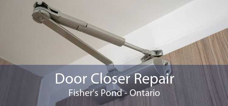 Door Closer Repair Fisher's Pond - Ontario