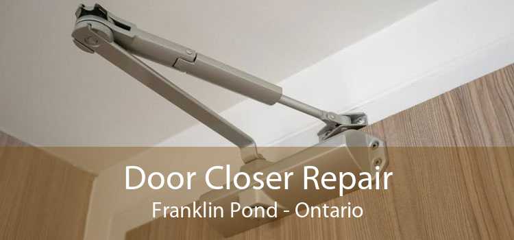 Door Closer Repair Franklin Pond - Ontario