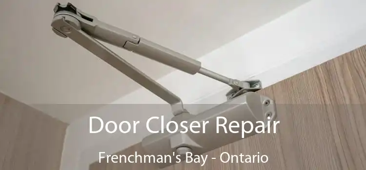 Door Closer Repair Frenchman's Bay - Ontario