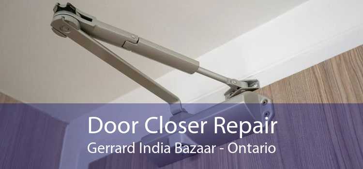 Door Closer Repair Gerrard India Bazaar - Ontario
