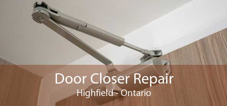 Door Closer Repair Highfield - Ontario