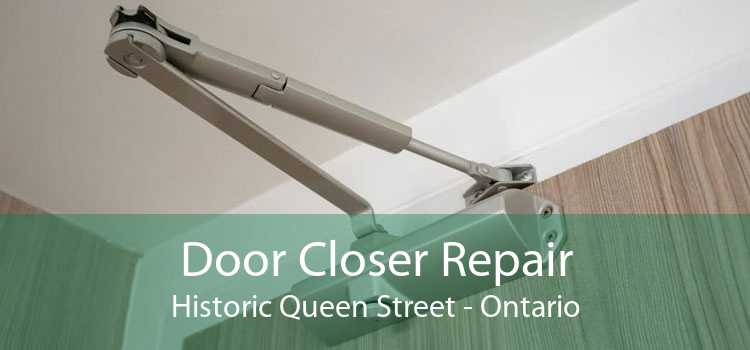 Door Closer Repair Historic Queen Street - Ontario