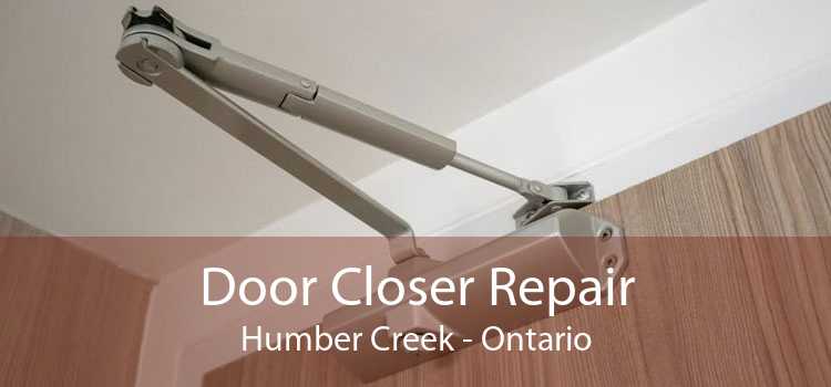 Door Closer Repair Humber Creek - Ontario