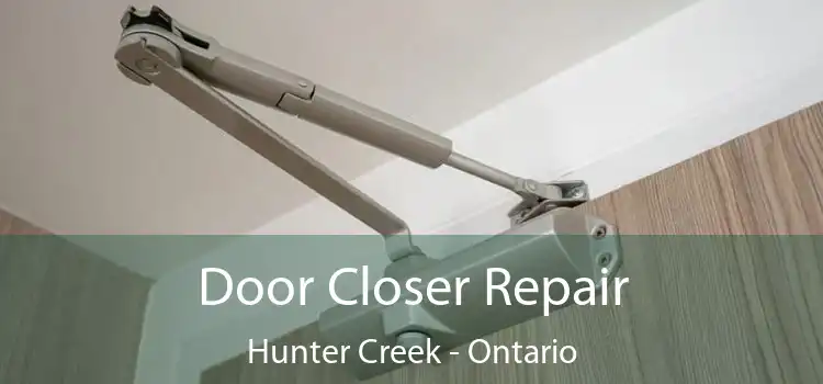 Door Closer Repair Hunter Creek - Ontario