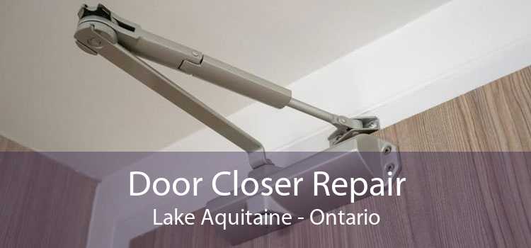 Door Closer Repair Lake Aquitaine - Ontario