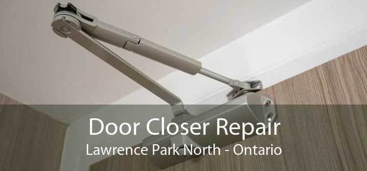 Door Closer Repair Lawrence Park North - Ontario