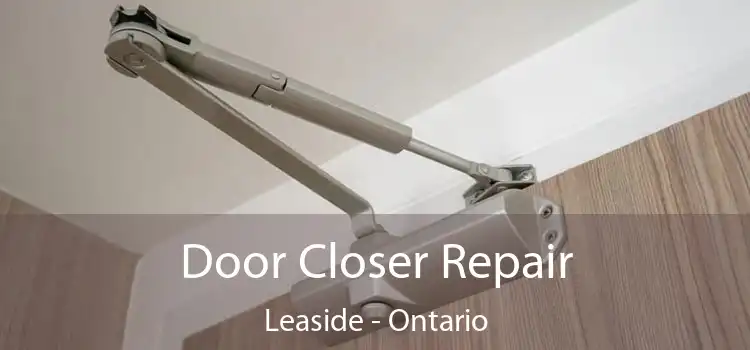 Door Closer Repair Leaside - Ontario