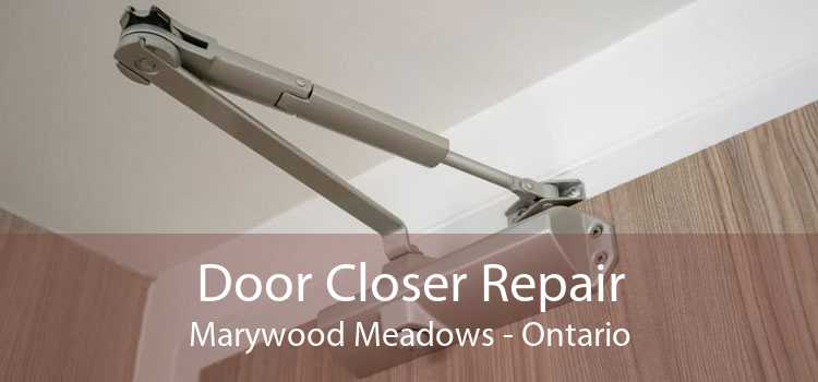 Door Closer Repair Marywood Meadows - Ontario
