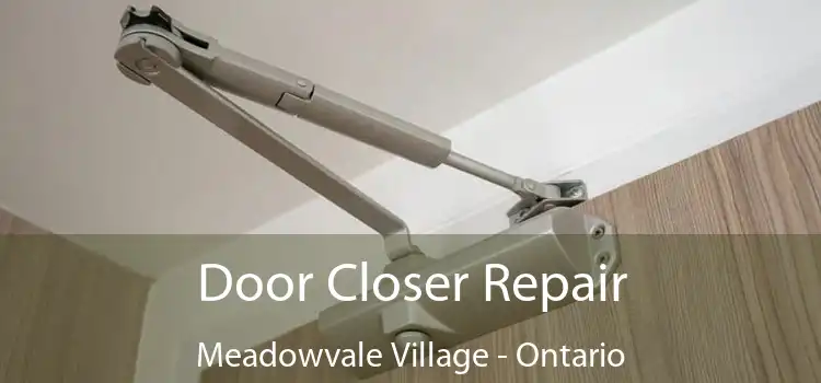 Door Closer Repair Meadowvale Village - Ontario