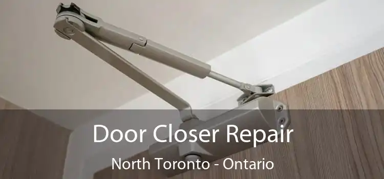 Door Closer Repair North Toronto - Ontario