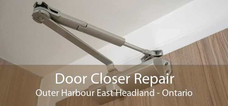 Door Closer Repair Outer Harbour East Headland - Ontario