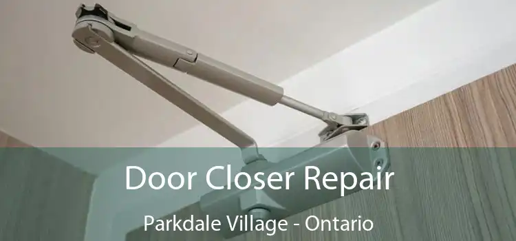 Door Closer Repair Parkdale Village - Ontario