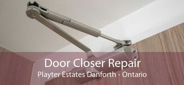 Door Closer Repair Playter Estates Danforth - Ontario