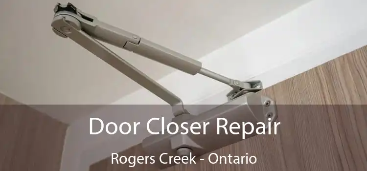 Door Closer Repair Rogers Creek - Ontario